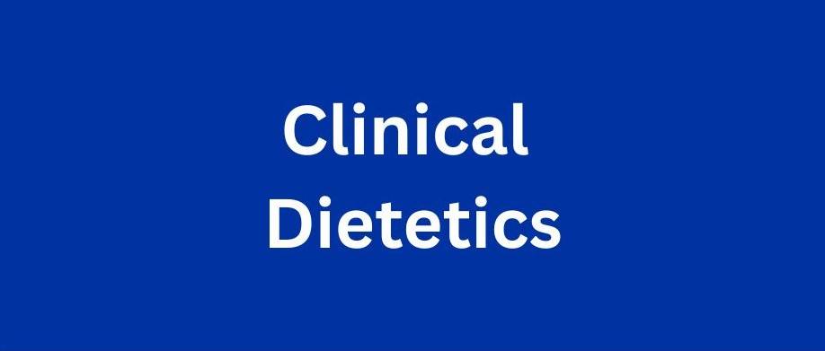 learn more about clinical dietetics